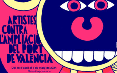 Artistas contra la ampliación del Puerto de Valencia